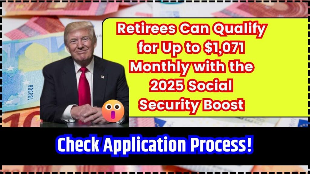 Unlock Up To $1,071 Monthly: Discover The 2025 Social Security
