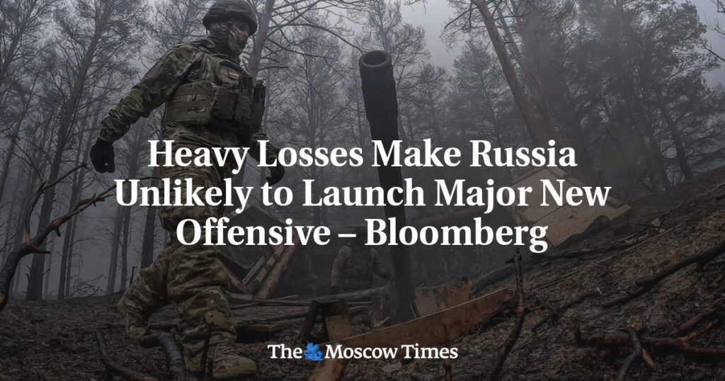 Russia’s Major Offensive Unlikely Amid Significant Losses Russia's Major Offensive Unlikely Amid Significant Losses